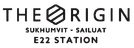 The Origin Sukhumvit-Sailuat E22 Station